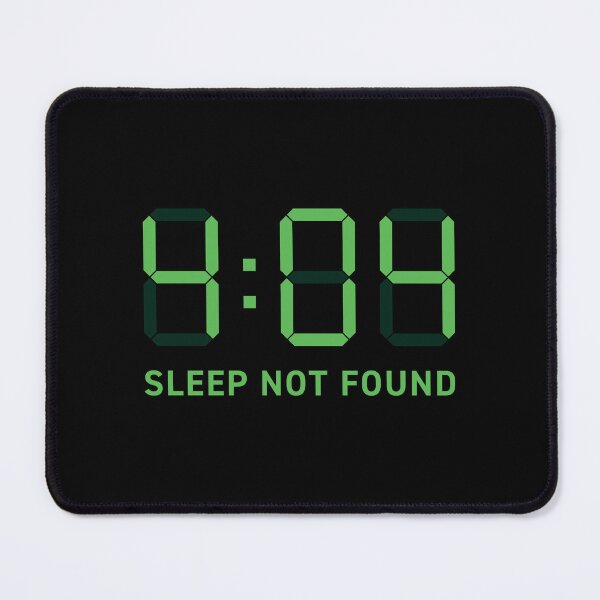 Item preview, 4:04 (Error 404) Sleep Not Found (Green on black) designed and sold by STUDIO-72.