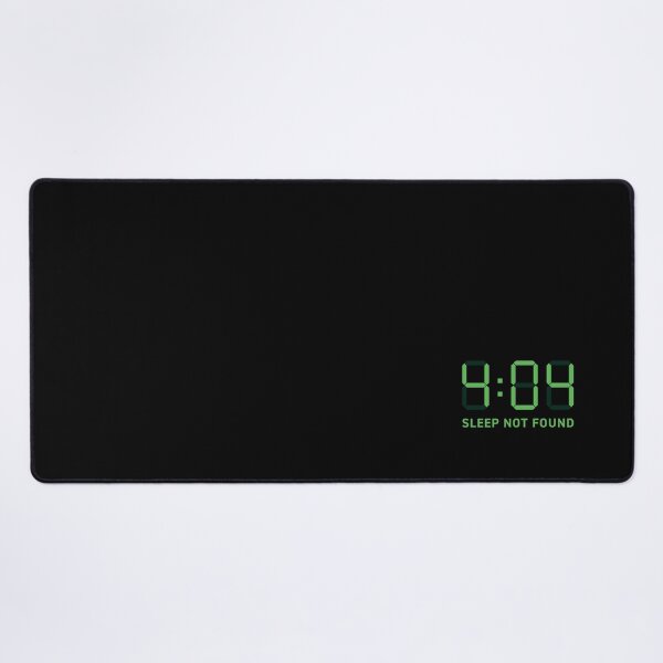 Item preview, 4:04 (Error 404) Sleep Not Found (Green on black) designed and sold by STUDIO-72.