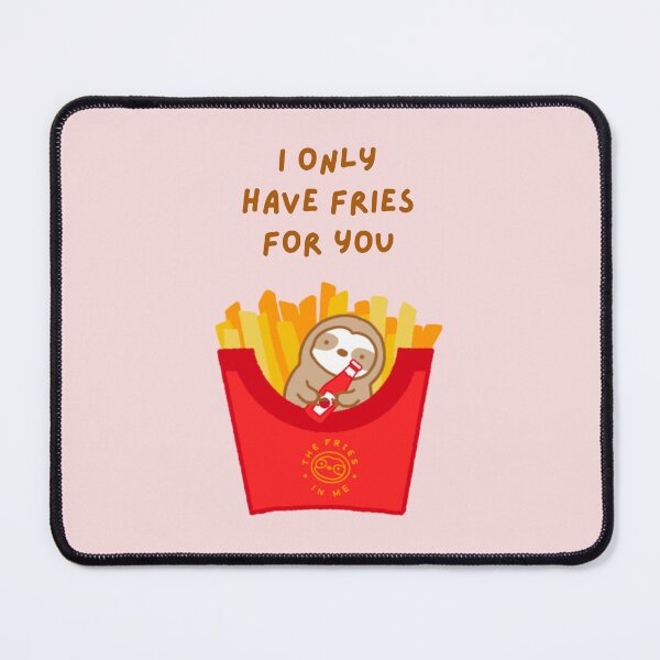 Item preview, I Only Have Fries For You French Fries Sloth  designed and sold by theslothinme.