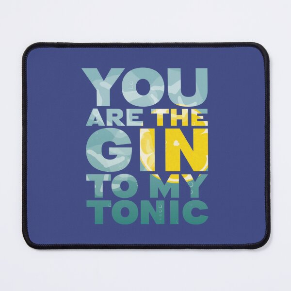 Item preview, You are the Gin to my Tonic perfect valentines anniversary romantic designed and sold by fmdujovt89.