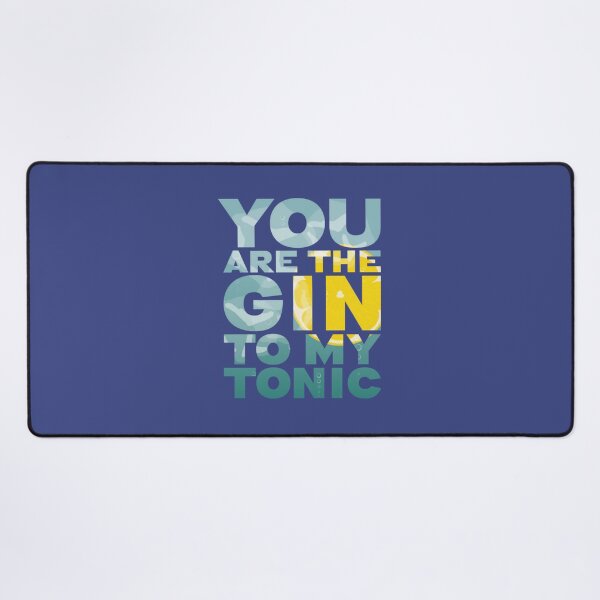 Item preview, You are the Gin to my Tonic perfect valentines anniversary romantic designed and sold by fmdujovt89.