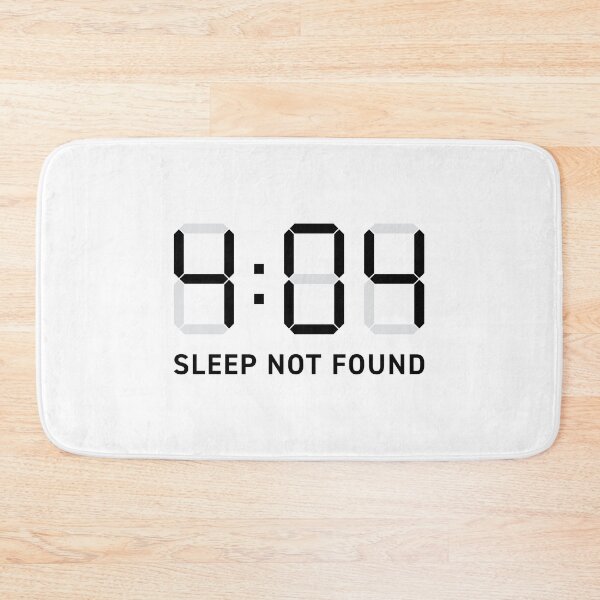 Item preview, 4:04 (Error 404) Sleep Not Found (Black on white) designed and sold by STUDIO-72.