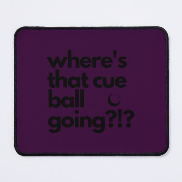 Item preview, Where's that Cue Ball Going Snooker designed and sold by hwscmkgn17.