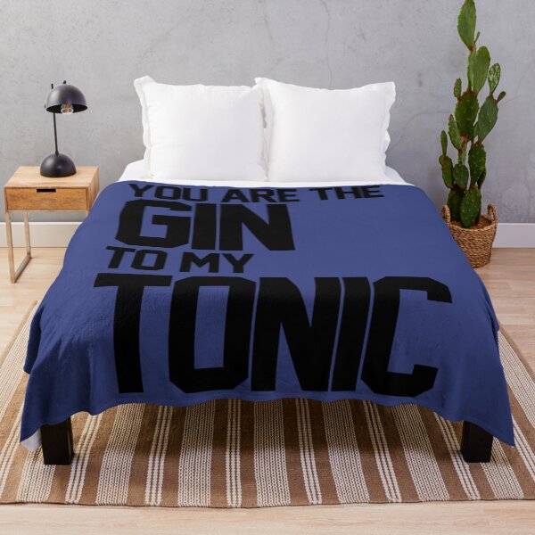 Item preview, You Are The Gin To My Tonic designed and sold by fmdujovt89.