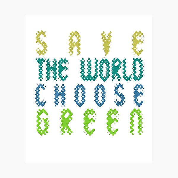 Item preview, Save the World, Choose Green designed and sold by MedKac.