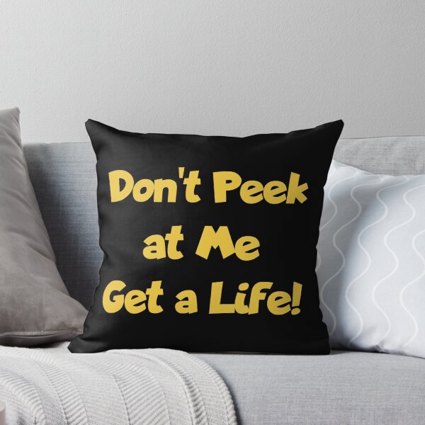Item preview, Don't Peek at me, Get a Life! 2 designed and sold by BigCreation.