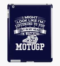 In My Head I'm Watching MOTOGP iPad Case/Skin