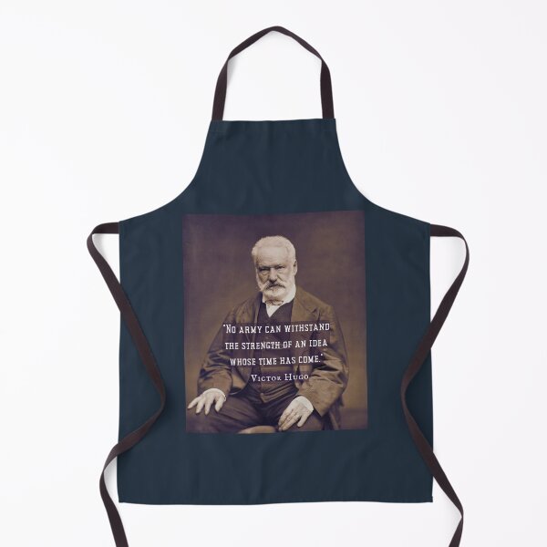 Item preview, Victor Hugo portrait and quote: No army can stop an idea whose time has come. designed and sold by artbleed.