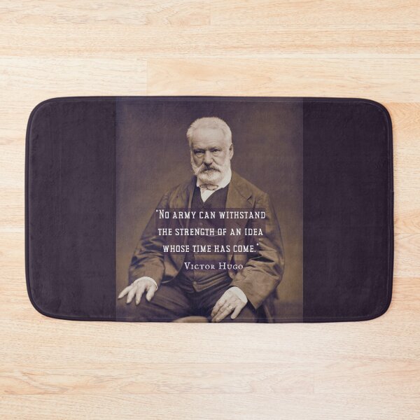 Item preview, Victor Hugo portrait and  quote: No army can stop an idea whose time has come. designed and sold by artbleed.