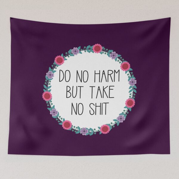 Item preview, Do No Harm But Take No Shit   	 designed and sold by hwscmkgn17.