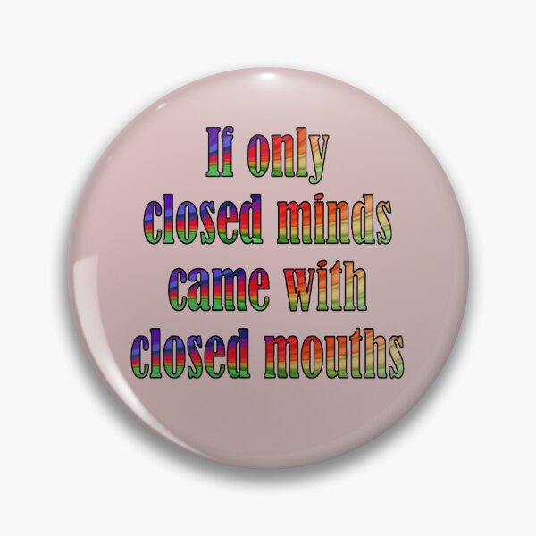Item preview, If Only Closed Minds Came with Closed Mouths Rainbow Text designed and sold by taiche.
