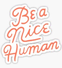 Pegatina Sé un buen humano: Cita