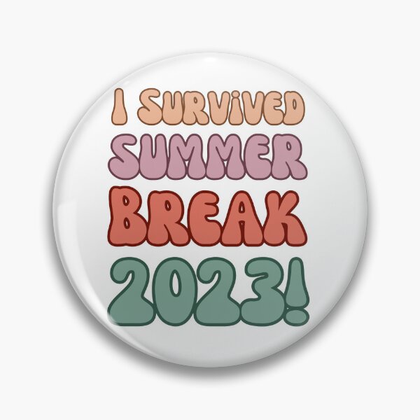 Item preview, I Survived Summer Break 2023! designed and sold by YrtemmyS.