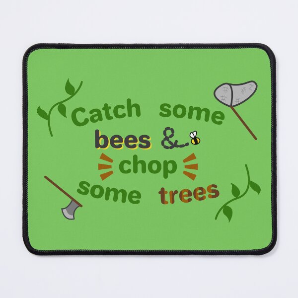 Item preview, Catch some bees and chop some trees designed and sold by ConnieCookiee.