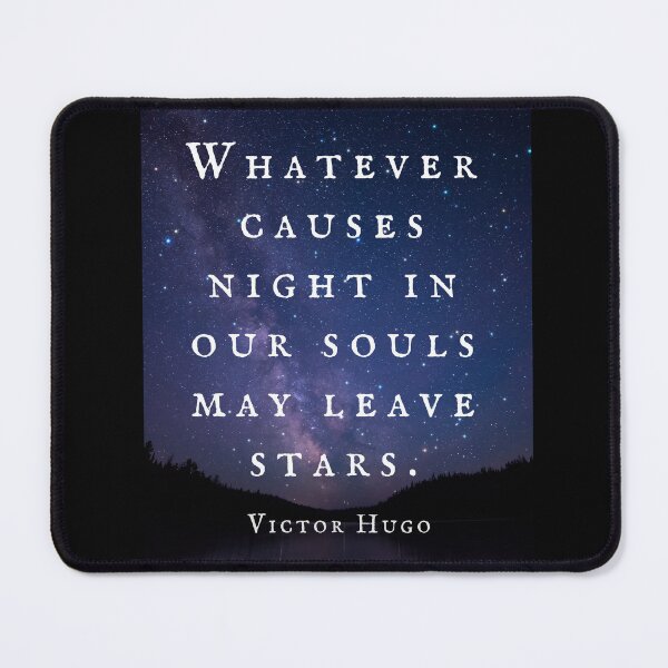 Item preview, Victor Hugo quote: Whatever causes night in our souls may leave stars. designed and sold by artbleed.