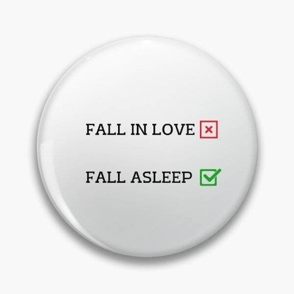 Item preview, Why fall in love when you can fall asleep. (Black Text) Fall in love? No, Fall asleep? Yes !.  designed and sold by W-Rm.
