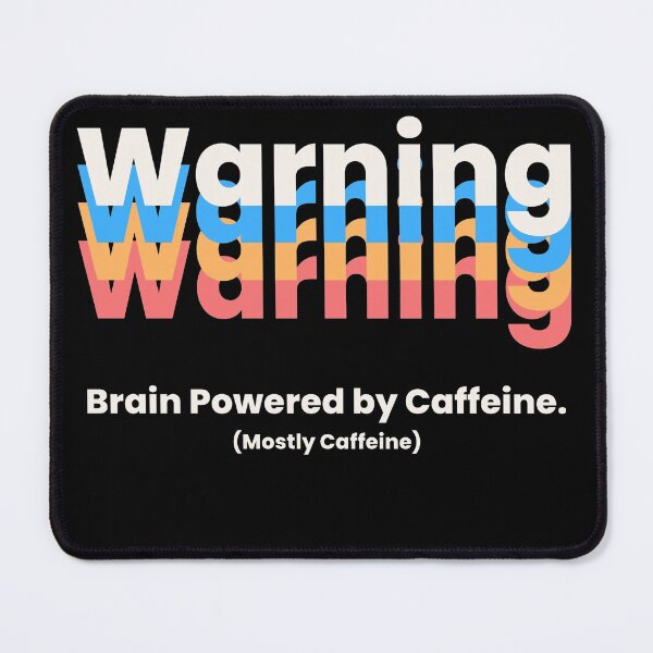 Item preview, Warning: Brain Powered by Caffeine designed and sold by YrtemmyS.