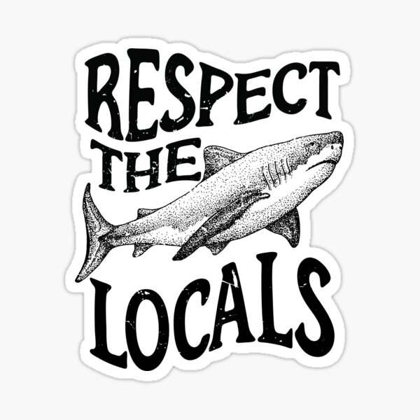 Item preview, Respect The Local Shark Gift, Shark Lover, Great White Shark designed and sold by BronikowskiART.