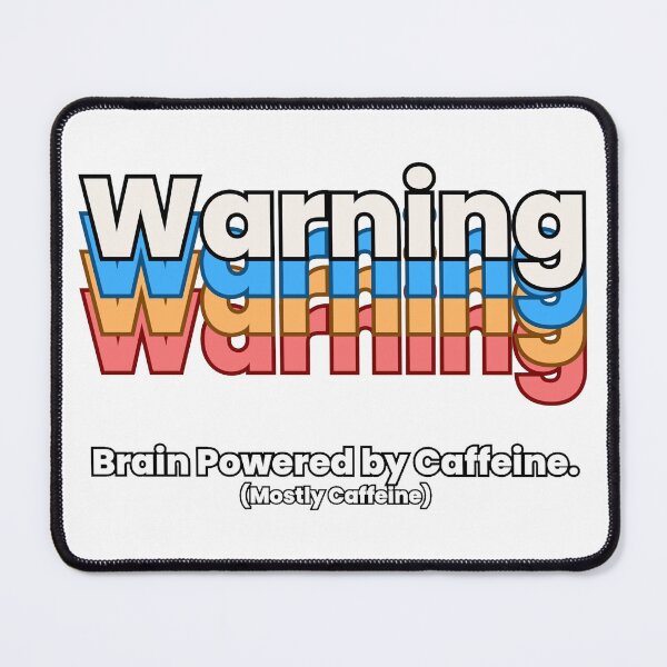Item preview, Warning: Brain Powered by Caffeine designed and sold by YrtemmyS.
