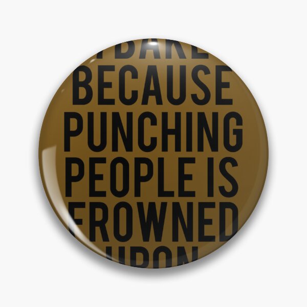 Item preview, I Bake Because Punching People Is Frowned Upon   	 designed and sold by ccdeiawkr14.