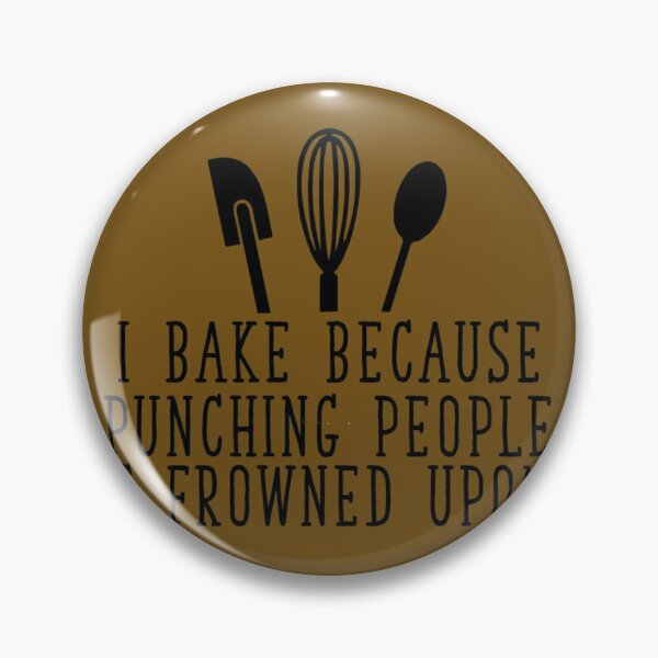 Item preview, I bake because punching people is frowned upon 	 	 designed and sold by ccdeiawkr14.