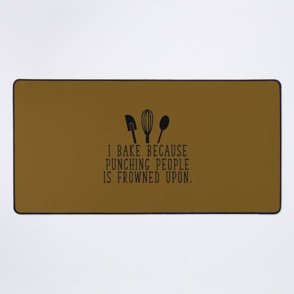 Item preview, I bake because punching people is frowned upon 	 	 designed and sold by ccdeiawkr14.
