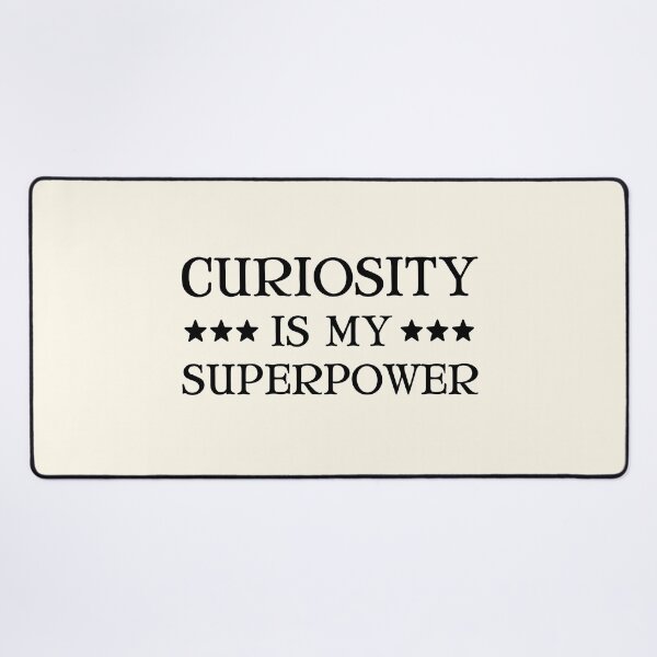 Item preview, Curiosity Is My Superpower designed and sold by FunnyFactDesign.