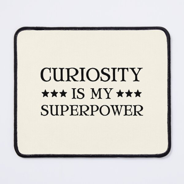 Item preview, Curiosity Is My Superpower designed and sold by FunnyFactDesign.