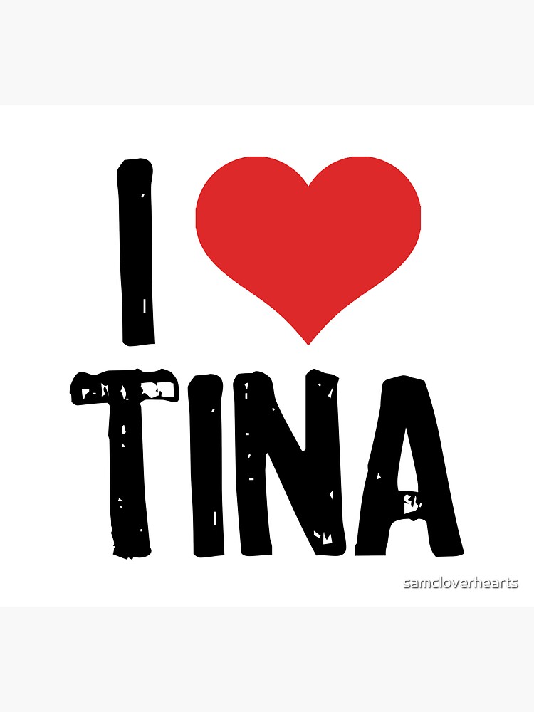 I Love Tina