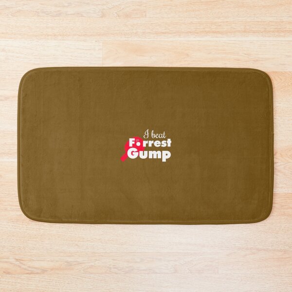 Item preview, I beat Forrest Gump!   	 designed and sold by ccdeiawkr14.