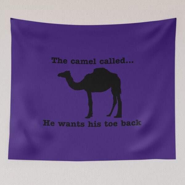 Item preview, The camel called...he wants his toe back   	 designed and sold by aguoqmxialy82.