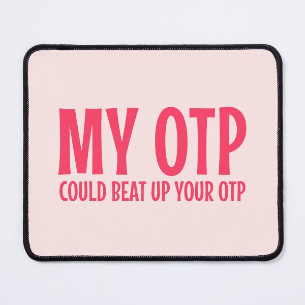Item preview, My OTP could beat your OTP funny Fandom designed and sold by shmodev.
