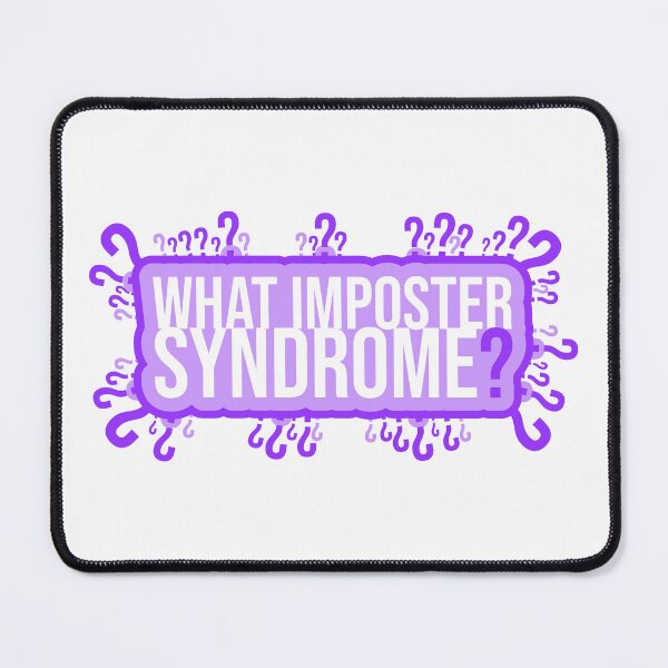 Item preview, What Imposter Syndrome? designed and sold by Jokertags.