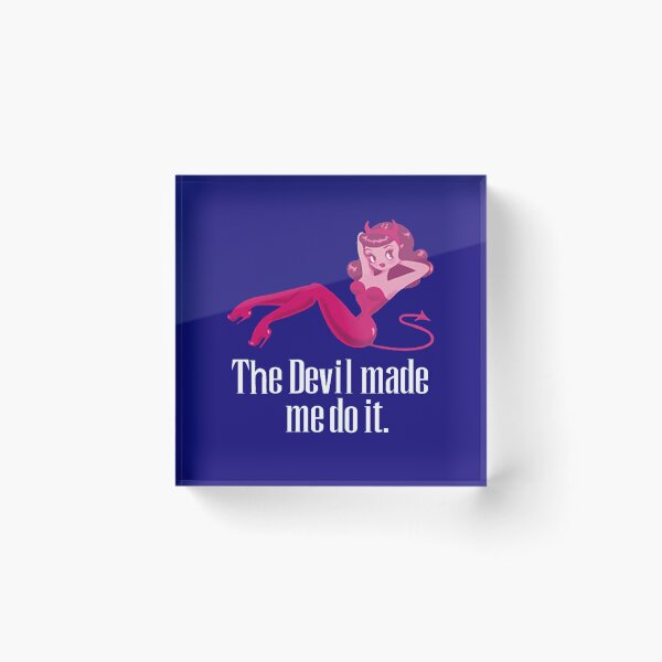 Item preview, The Devil Made Me Do It   1	 designed and sold by yfmgmbofgie27.