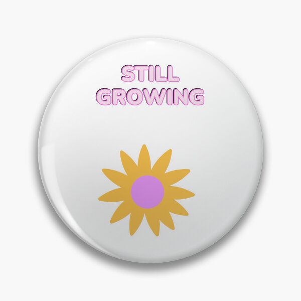 Item preview, Still Growing designed and sold by Inspirationmotivation.