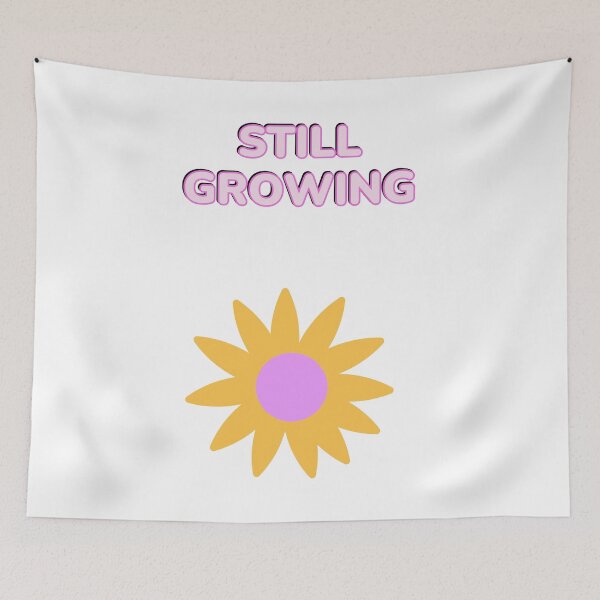 Item preview, Still Growing designed and sold by Inspirationmotivation.