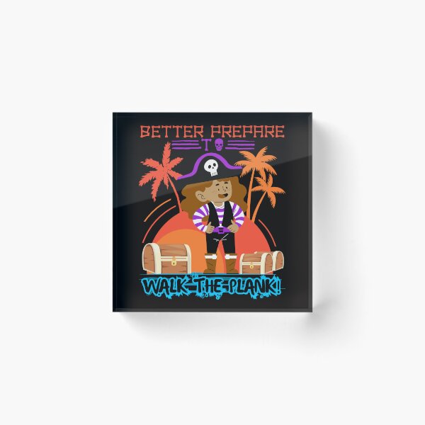 Item preview, Better Prepare To Walk The Plank! designed and sold by ElSpektra.