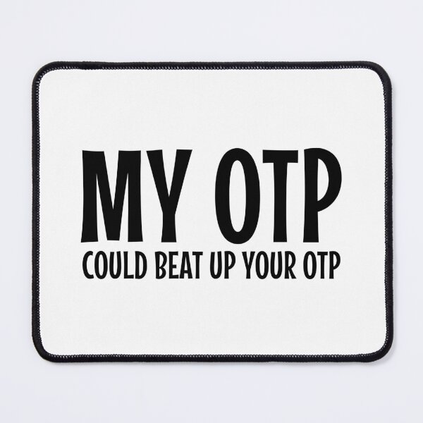 Item preview, My OTP could beat your OTP funny Fandom designed and sold by shmodev.