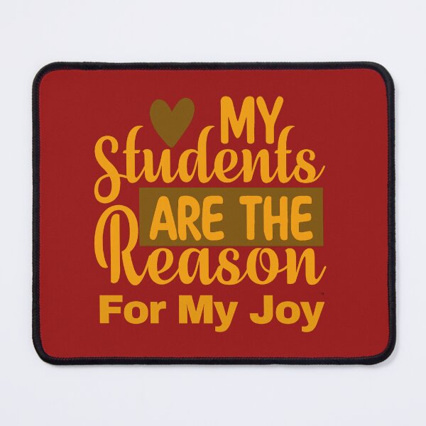 Item preview, My Students Are The Reason For My Joy designed and sold by Rell1970.