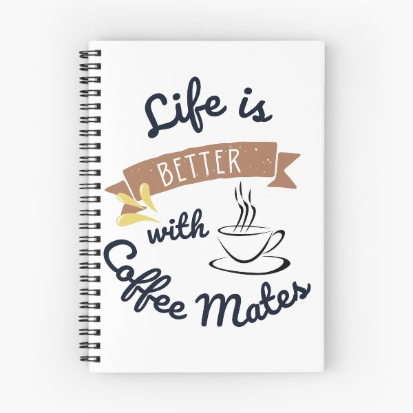 Item preview, Life is Better With Coffee Mates designed and sold by writingjuju.