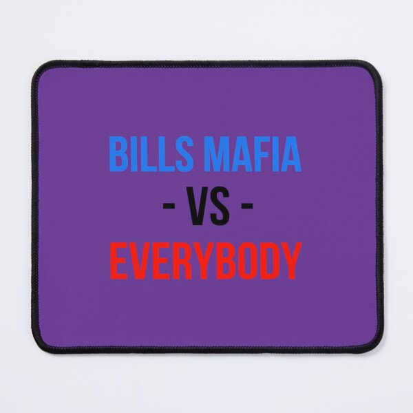 Item preview, Buffalo Bills Mafia Vs. Everybody designed and sold by phrwiemtyas20.