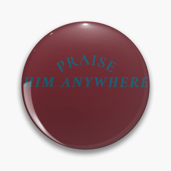 Item preview, PRAISE HIM ANYWHERE designed and sold by culamlife.