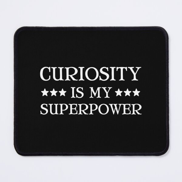 Item preview, Curiosity Is My Superpower designed and sold by FunnyFactDesign.