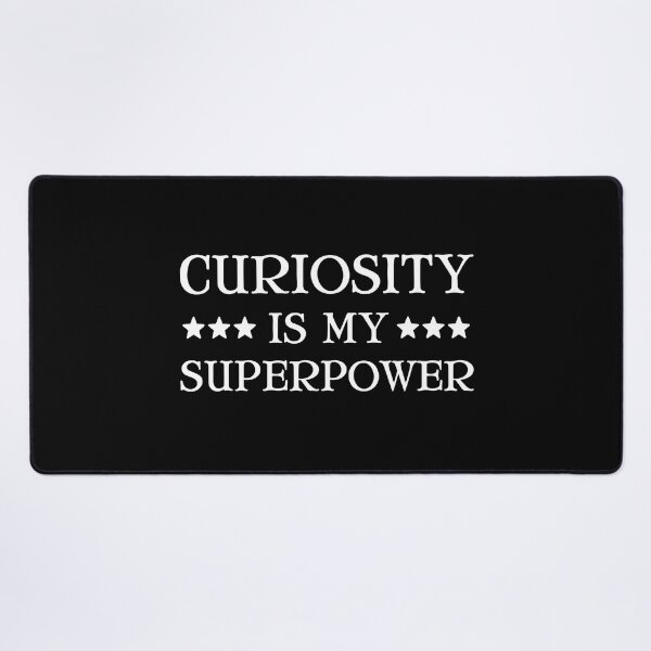 Item preview,  Curiosity Is My Superpower designed and sold by FunnyFactDesign.