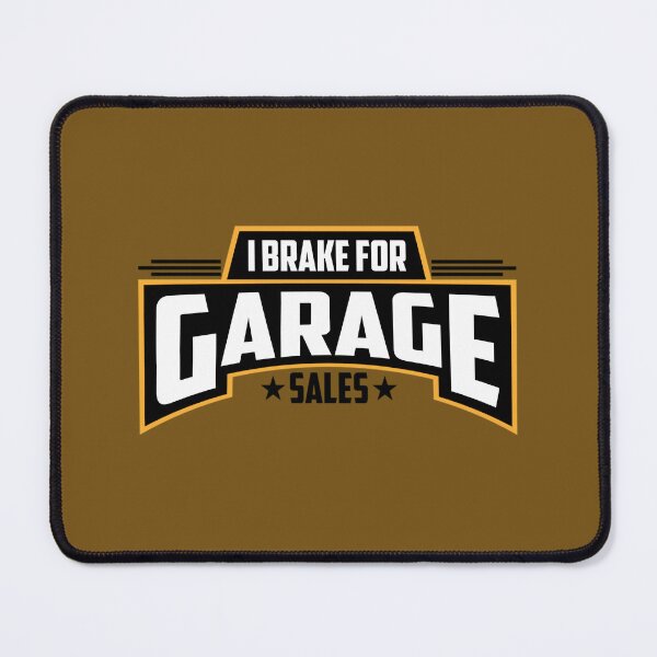 Item preview, I Brake for Garage Sales Garage Sales Yard Sale Love Shopping Pre Loved Rummage designed and sold by ccdeiawkr14.