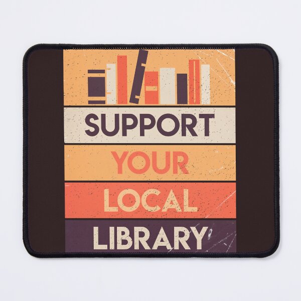 Item preview, Support your local library designed and sold by rylwylaehml86.