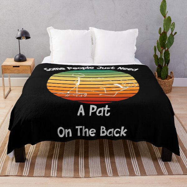 Item preview, Some People Just Need a Pat on the back designed and sold by SunnyFunnyArt.
