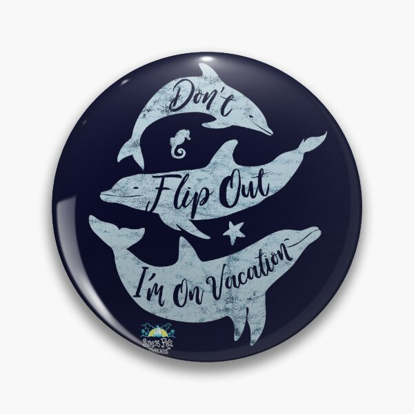 Item preview, Don’t Flip Out I’m on Vacation Dolphins designed and sold by StressFreeThds.