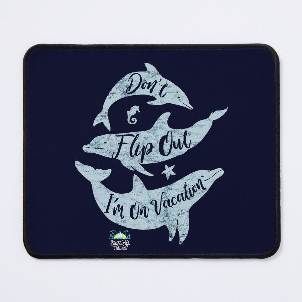 Item preview, Don’t Flip Out I’m on Vacation Dolphins designed and sold by StressFreeThds.