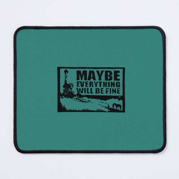 Item preview, Maybe Everything Will Be Fine designed and sold by nuxgfixru23.